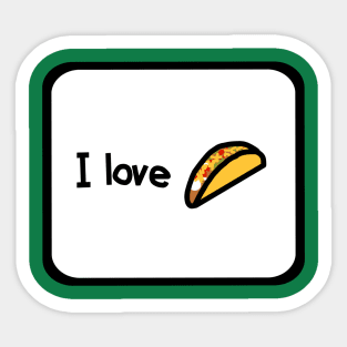 Framed I Love Tacos Too for a Taco Lover Sticker